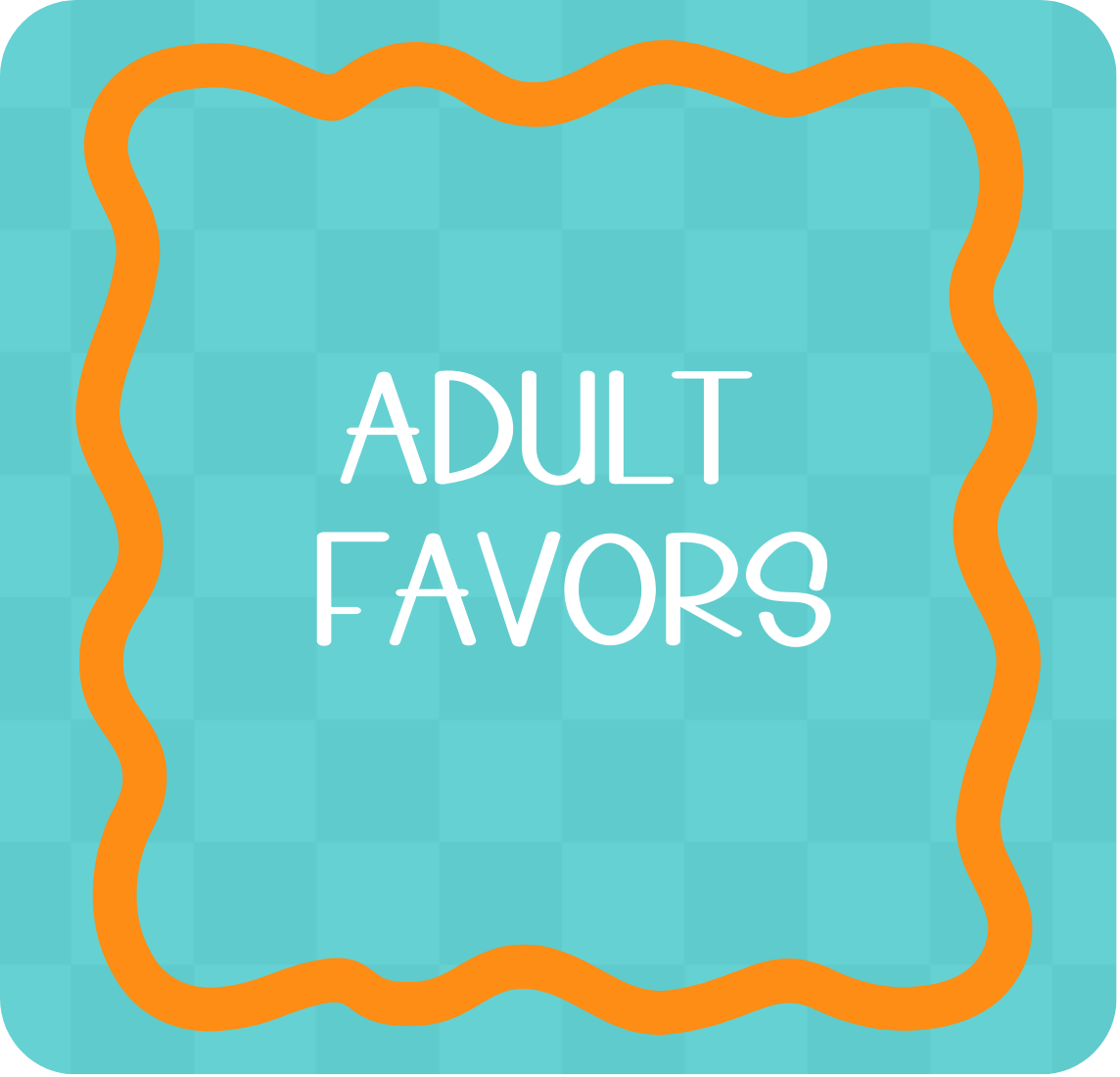 ADULT FAVORS